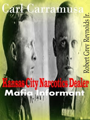 cover image of Carl Carramusa Kansas City Narcotics Dealer Mafia Informant